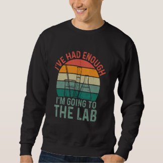 Sweatshirt J'en ai assez que je vais faire du labo - scientif