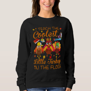 Sweatshirt J'Enseigne Les Dindons Les Plus Cools Thanksgiving