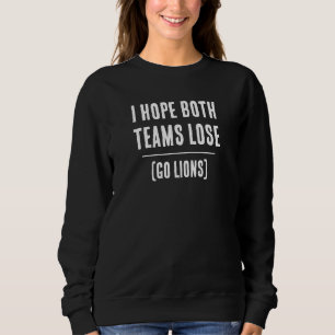 Sweatshirt J'espère que les deux équipes perdront ! Sweat-shi
