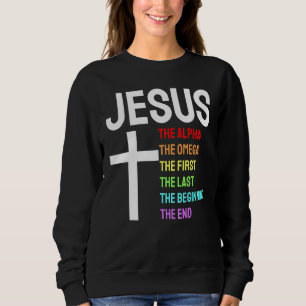 Sweatshirt Jésus Alpha Omega First Last Start End Christi
