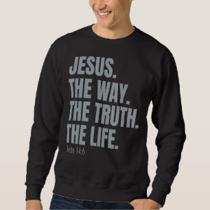 Sweatshirt Jésus Christ Est La Façon Dont La Vérité Foi Chrét