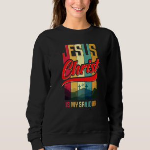 Sweatshirt Jésus Christ Est Mon Sauveur Pour Les Femmes Chrét