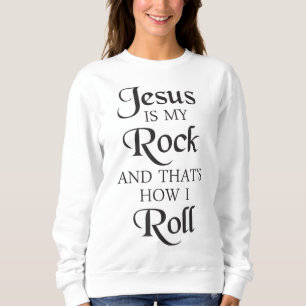 Sweatshirt Jésus est mon rocher et c'est comme ça que je roul