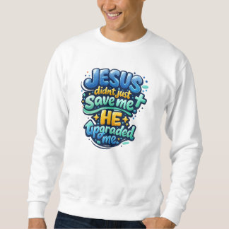Sweatshirt JESUS m'a mis à niveau (édition 2) - Chrétien