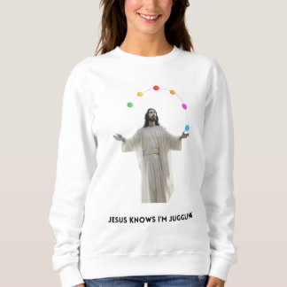 Sweatshirt Jésus sait que je suis en train de Jongler