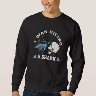 Sweatshirt J'Étais En Train De Bavarder Un Requin Broken Jaw 