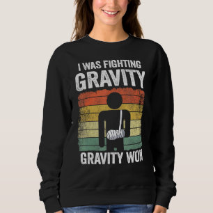 Sweatshirt J'Étais En Train De Combattre La Gravité Gravité A