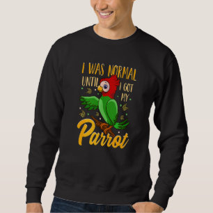 Sweatshirt J'étais normal jusqu'à ce que j'obtienne mon perro