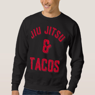 Sweatshirt Jiu Jitsu Et Tacos Le Mixed martial art Brésilien 