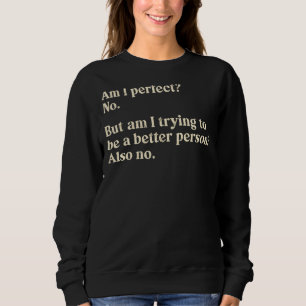 Sweatshirt Joke Humour Dit Suis-Je Parfait Non Pour Les Homme