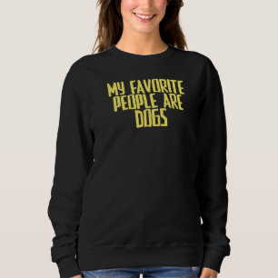 Sweatshirt Joke Sarcastic Mes Gens Préférés Sont Des Chiens