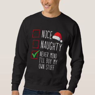 Sweatshirt Joli Méchant Peu Importe Je M'achèterai Mes Propre