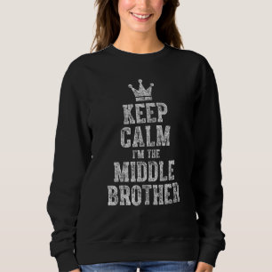Sweatshirt Jolie Fête des frères Drôle Garder Le Calme I M Le