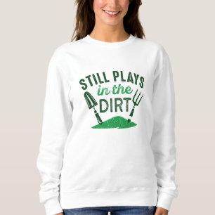 Sweatshirt Joue Toujours Dans Le Dirt