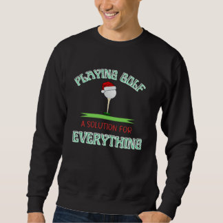 Sweatshirt Jouer au golf est la solution à tout Jouer au golf
