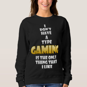 Sweatshirt Jouer Est La Seule Chose Que J'Aime Cosplay Gamer
