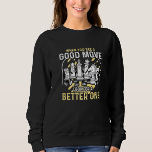 Sweatshirt Joueur d'échecs Quand vous voyez Good Move cherche