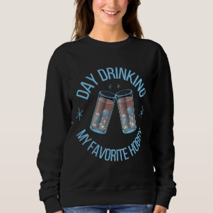 Sweatshirt Jour Boire Mon Hobby Jour Favori Boire Bière D