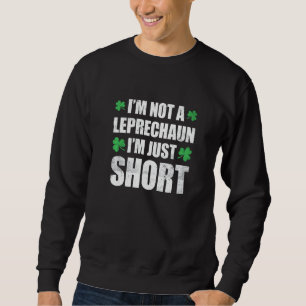 Sweatshirt Jour de la Saint Patrick drôle Je ne suis pas cour