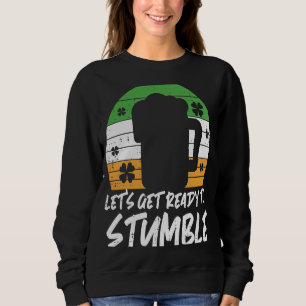 Sweatshirt Jour de la Saint Patrick Préparez-Vous À Tomber Su