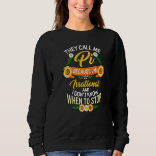 Sweatshirt Jour de Pi Appelez-moi Pi Parce que Je Suis Enseig