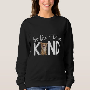 Sweatshirt Jovely Chihuahua Be The I In Kind Amoureux des chi