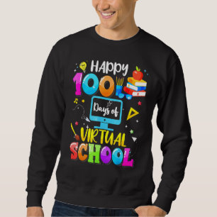 Sweatshirt Joyeux 100 Jours D'Enseignant Virtuel Étudiants B
