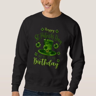 Sweatshirt Joyeux Jour de la Saint Patrick C'Est Mon Annivers