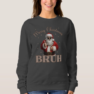 Sweatshirt Joyeux Noël BRUH Drôle design T-shirt