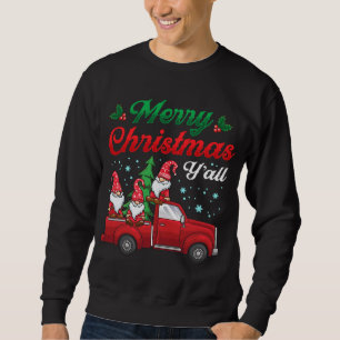 Sweatshirt Joyeux Noël Y'all Gnomes Camion Rouge cadeau Noël