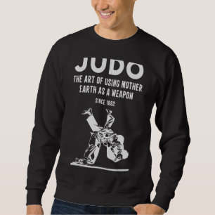 Sweatshirt Judo L'Utilisation De La Terre Mère Comme Arme Dep