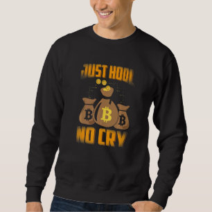 Sweatshirt Juste HODL No Cry Bitcoin Cryptomonnaie BTC Cute M