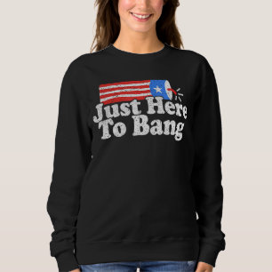Sweatshirt Juste Ici Pour Bang 4 Juillet Feu d'artifice Patri