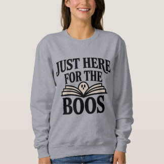 Sweatshirt Juste Ici Pour Les Boos, Amoureux Du Livre D'Hallo