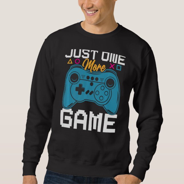 Sweatshirt Juste Un De Plus Game Video Game Controller Gamers (Devant)