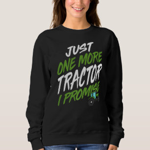 Sweatshirt Juste Un Tracteur de plus Je Promets Tractor Farme