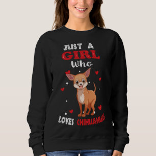 Sweatshirt Juste une fille qui aime Chihuahuas Funny Chihuahu
