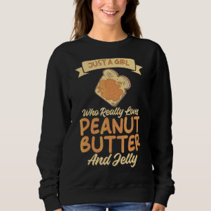 Sweatshirt Juste Une Fille Qui Aime Le Beurre D'Arachide Et L