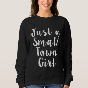 Sweatshirt Juste une petite fille de ville drôle