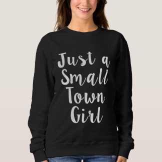 Sweatshirt Juste une petite fille de ville drôle