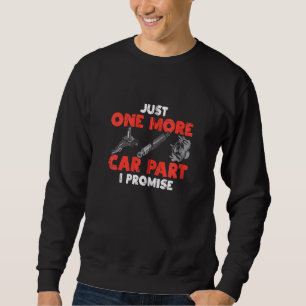 Sweatshirt Juste Une Promesse De Pièce De Voiture De Plus Fun