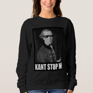 Sweatshirt Kant Stop Me Meme Dire Lunettes de soleil Philosop