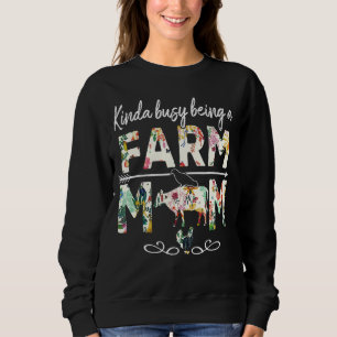 Sweatshirt Kinda Busy Être une maman de ferme ferme ferme Fêt