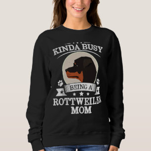 Sweatshirt Kinda Occupé Être Un Rottweiler Maman mignonne Tha