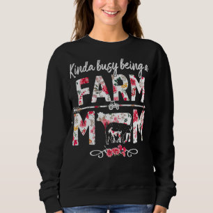 Sweatshirt Kinda Occupé Être une ferme maman ferme maman de l