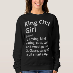 Sweatshirt King City Girl Ou Oregon Funny City Accueil Racine