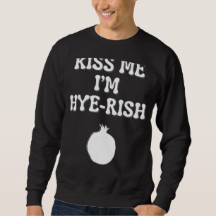 Sweatshirt Kiss Me I m Hyerish (irlandais) St patrick arménie