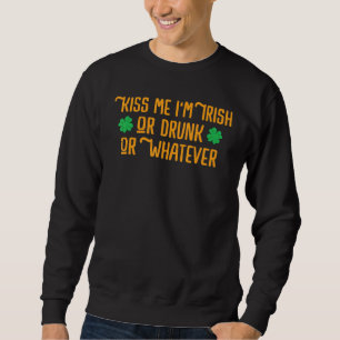 Sweatshirt Kiss Me I'm Irish Funny St Patrick's Day 2022