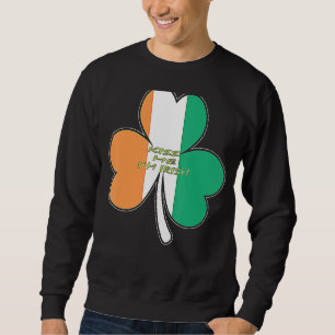Sweatshirt Kiss Me Je suis Irlandais Joyeux drapeau de la Sai