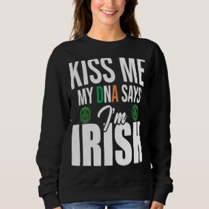 Sweatshirt Kiss Me My DNA dit que je suis Irish St Patrick's 